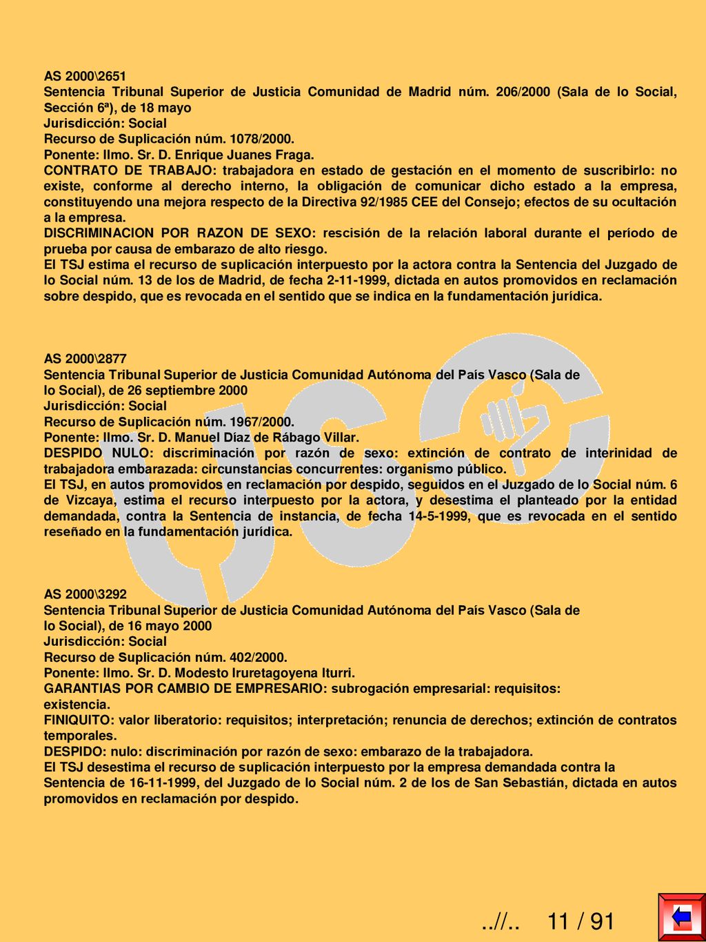 AS 2000\2651 Sentencia Tribunal Superior de Justicia Comunidad de Madrid núm. 206/2000 (Sala de lo Social, Sección 6ª), de 18 mayo.