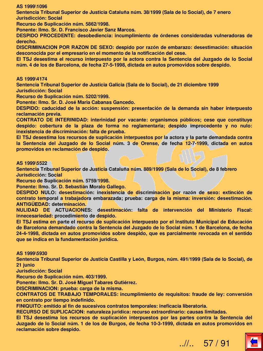 AS 1999\1096 Sentencia Tribunal Superior de Justicia Cataluña núm. 38/1999 (Sala de lo Social), de 7 enero.