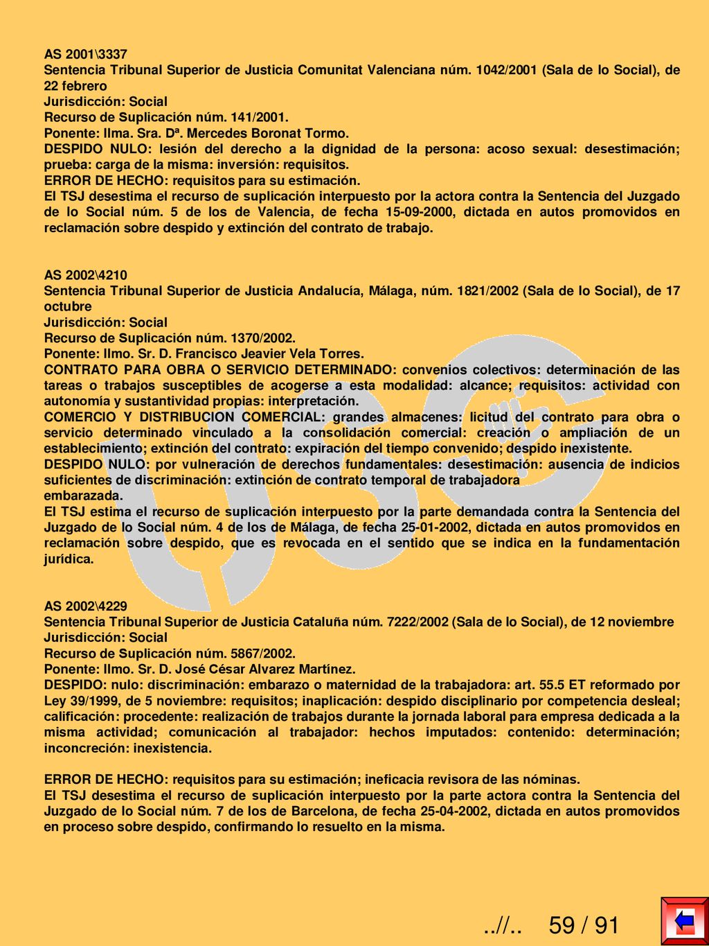 AS 2001\3337 Sentencia Tribunal Superior de Justicia Comunitat Valenciana núm. 1042/2001 (Sala de lo Social), de 22 febrero.
