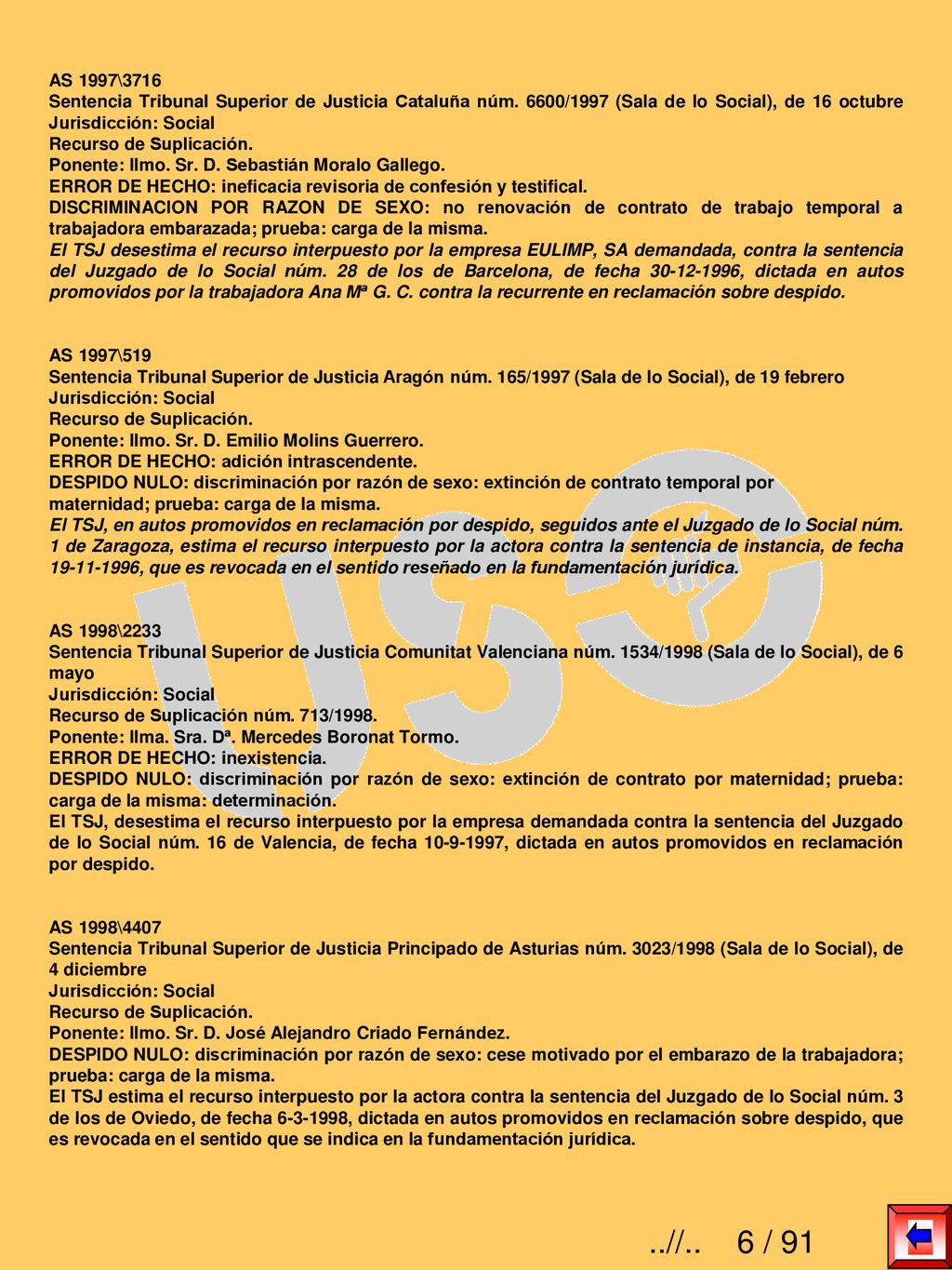 AS 1997\3716 Sentencia Tribunal Superior de Justicia Cataluña núm. 6600/1997 (Sala de lo Social), de 16 octubre Jurisdicción: Social.