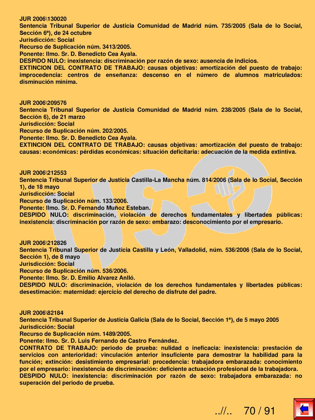 JUR 2006\ Sentencia Tribunal Superior de Justicia Comunidad de Madrid núm. 735/2005 (Sala de lo Social, Sección 6ª), de 24 octubre.