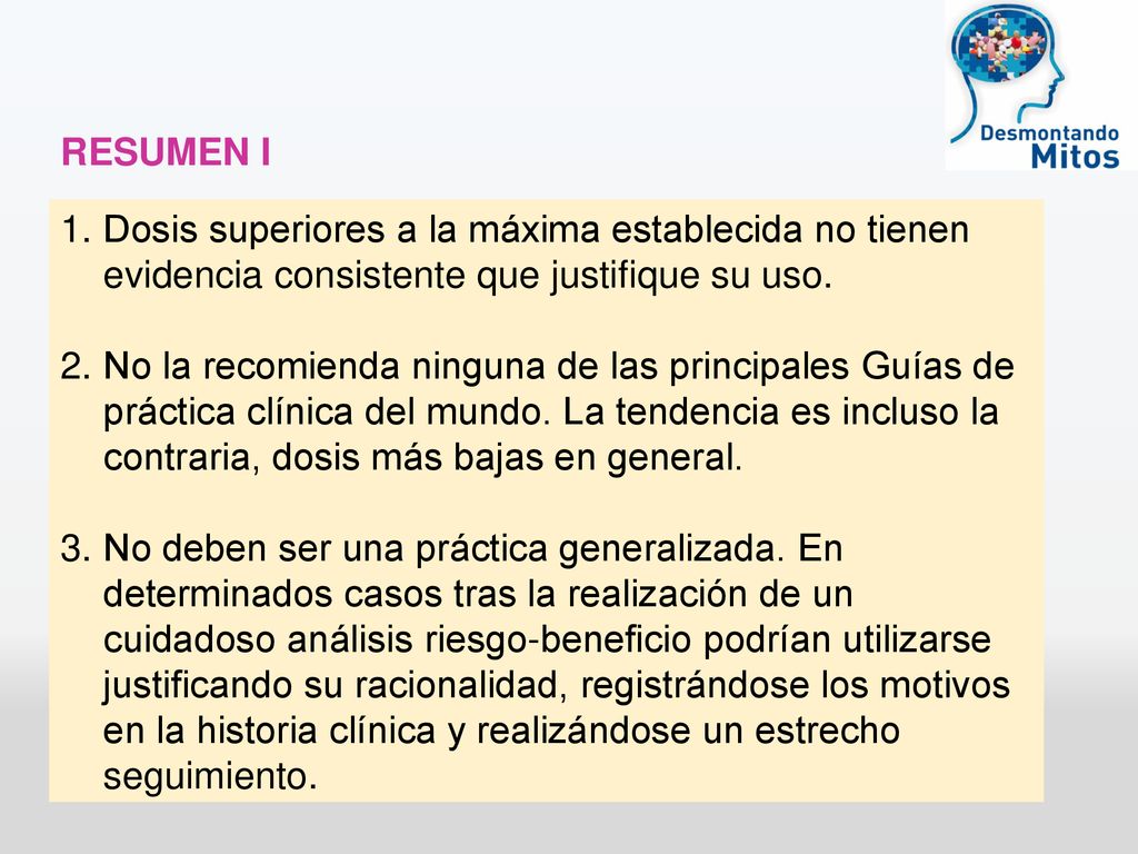 RESUMEN I Dosis superiores a la máxima establecida no tienen evidencia consistente que justifique su uso.