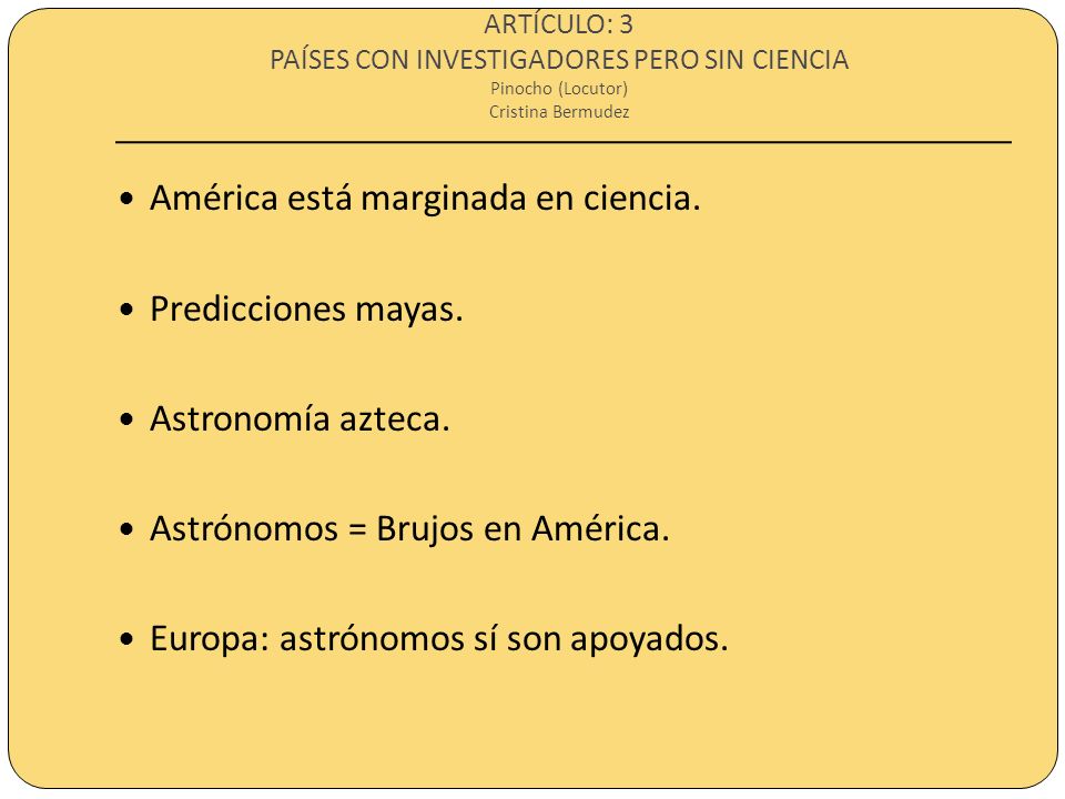 ARTÍCULO: 3 PAÍSES CON INVESTIGADORES PERO SIN CIENCIA Pinocho (Locutor) Cristina Bermudez