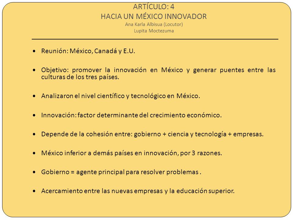 ARTÍCULO: 4 HACIA UN MÉXICO INNOVADOR Ana Karla Albisua (Locutor) Lupita Moctezuma