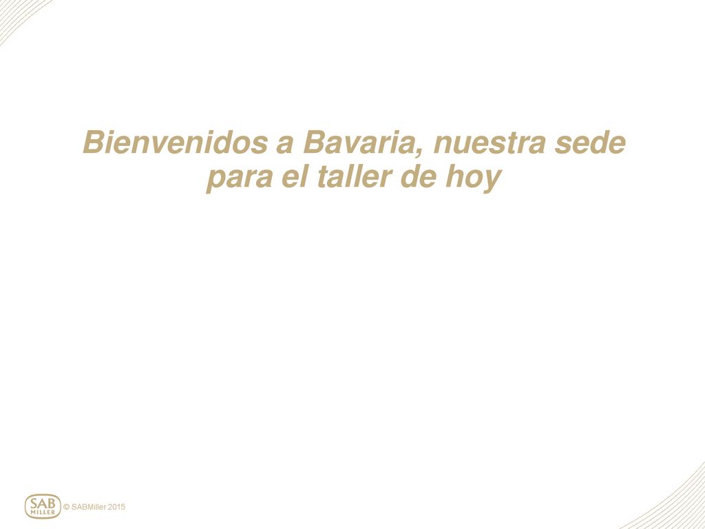 Bienvenidos a Bavaria, nuestra sede para el taller de hoy