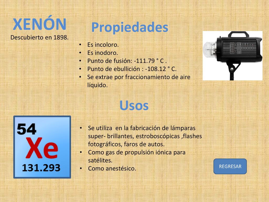 XENÓN Propiedades Usos Descubierto en Es incoloro. Es inodoro.