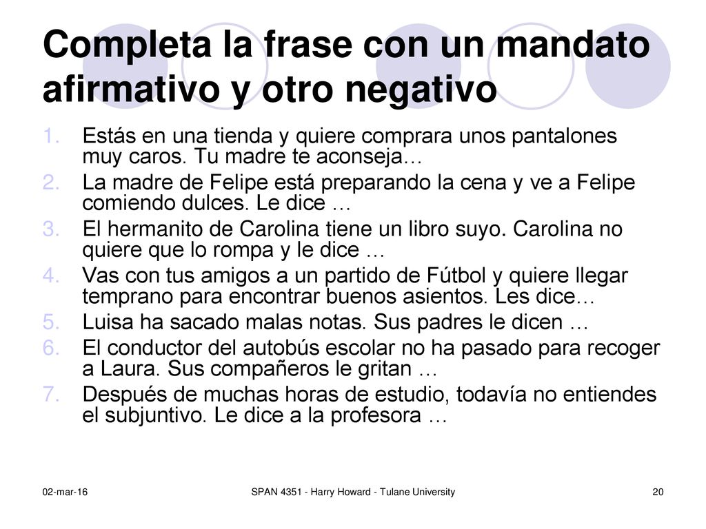 Completa la frase con un mandato afirmativo y otro negativo