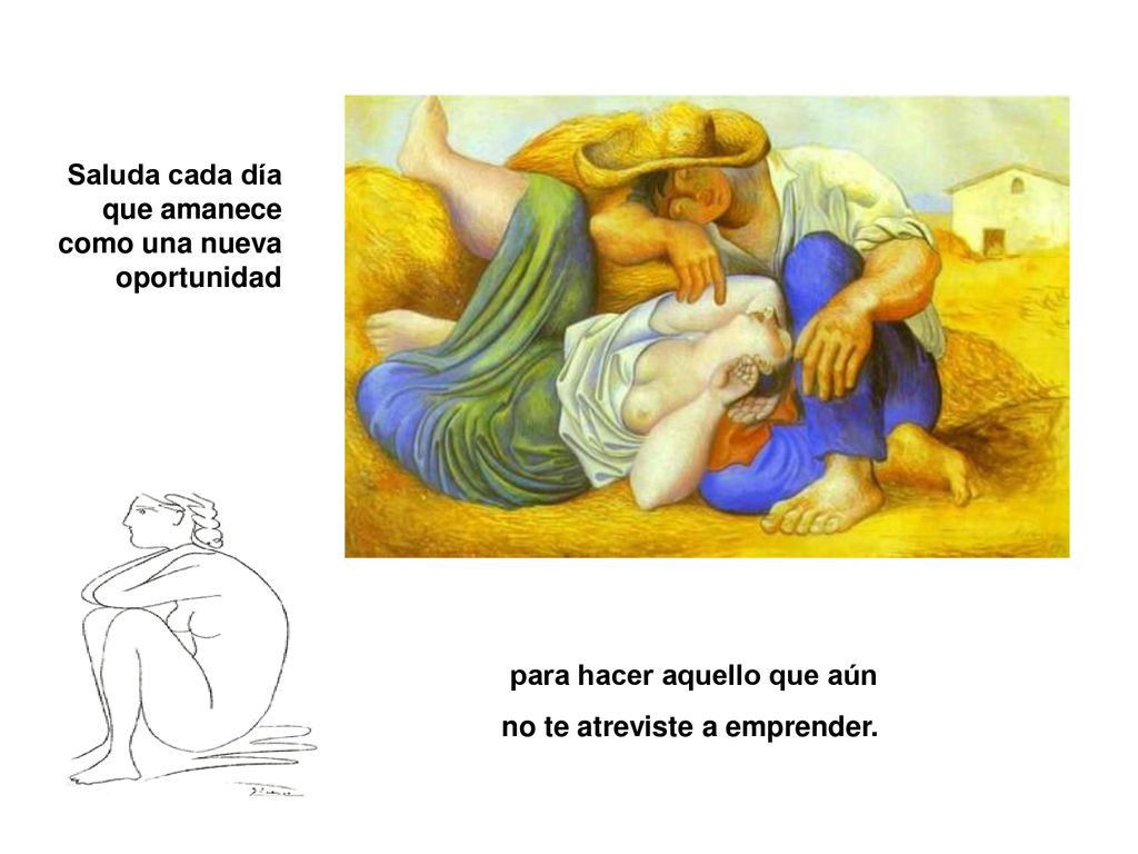 para hacer aquello que aún no te atreviste a emprender.