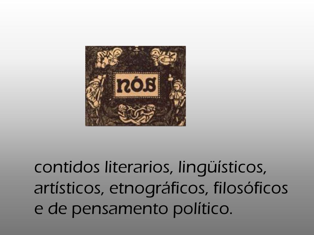contidos literarios, lingüísticos, artísticos, etnográficos, filosóficos e de pensamento político.