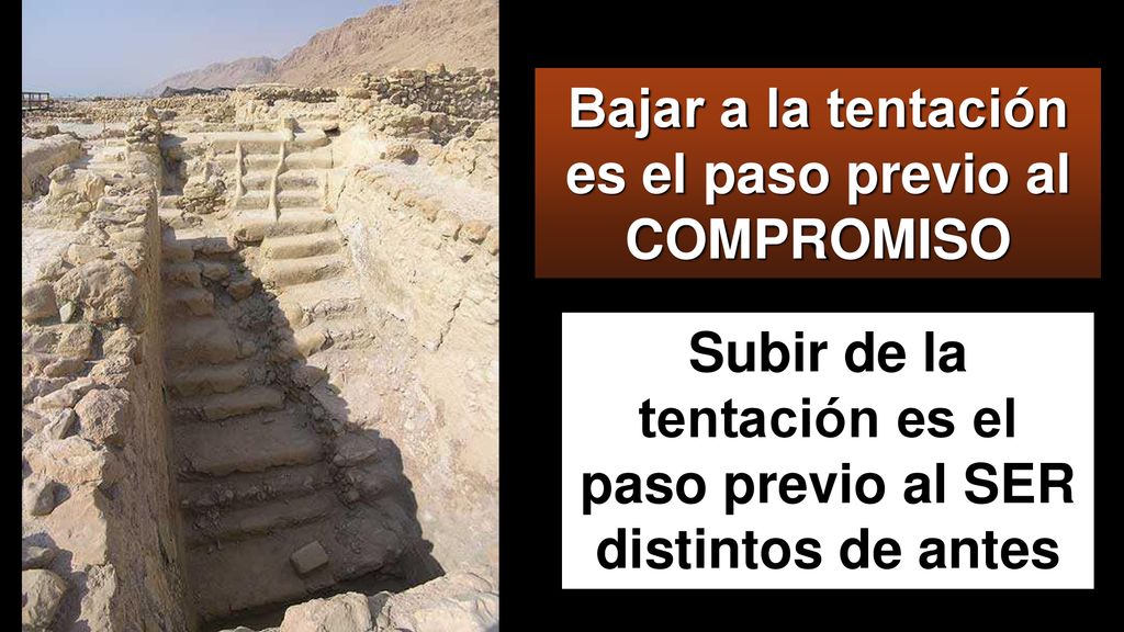 Bajar a la tentación es el paso previo al COMPROMISO
