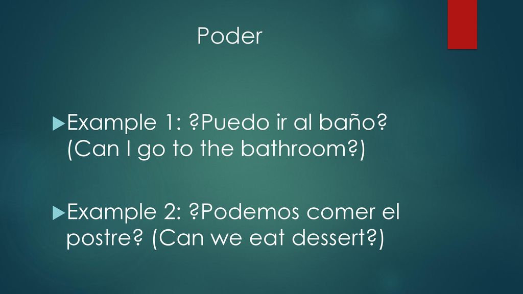 Poder Example 1: Puedo ir al baño (Can I go to the bathroom )