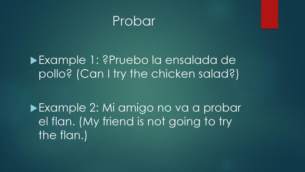 Probar Example 1: Pruebo la ensalada de pollo (Can I try the chicken salad )