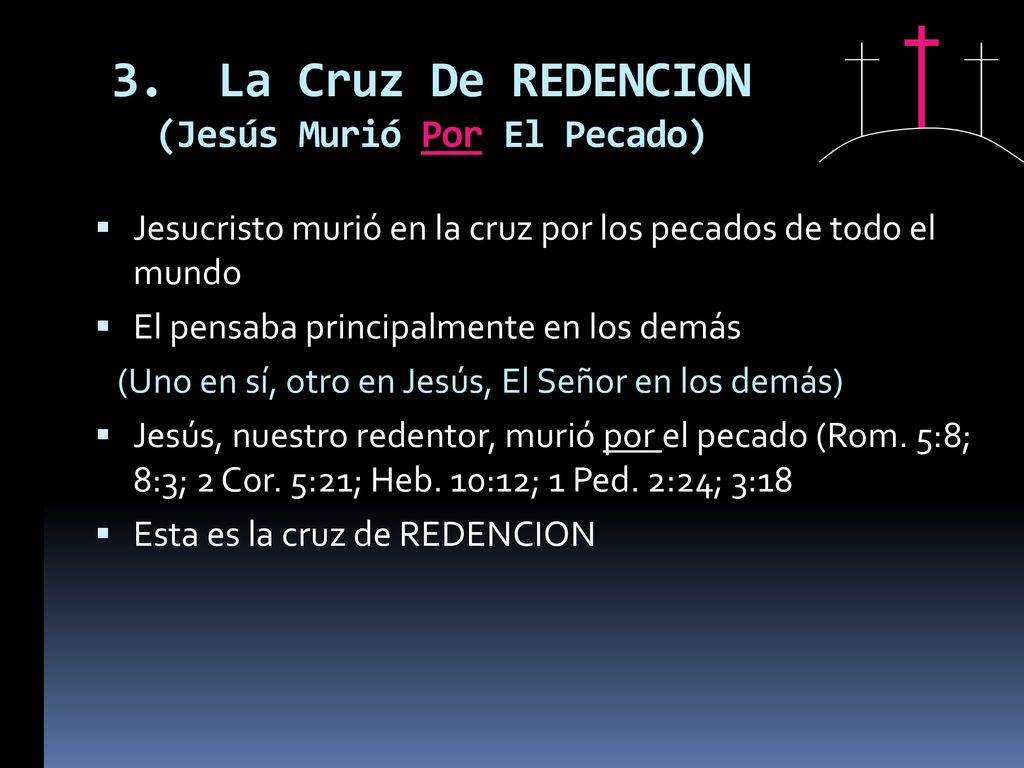 3. La Cruz De REDENCION (Jesús Murió Por El Pecado)
