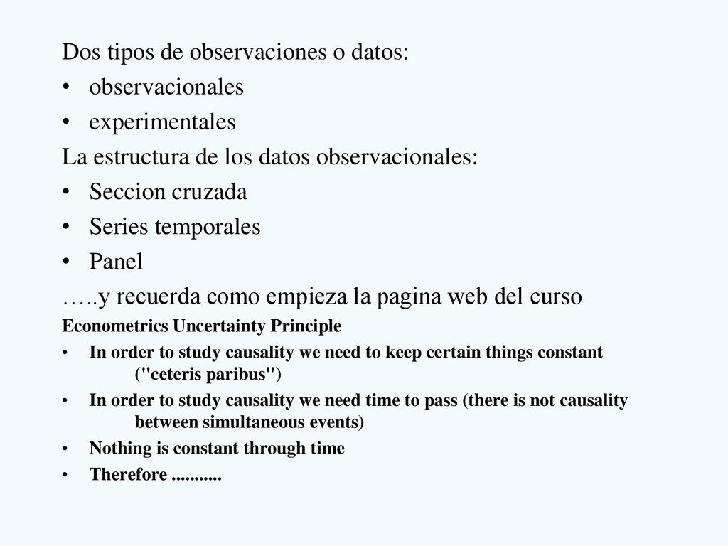Dos tipos de observaciones o datos: observacionales experimentales