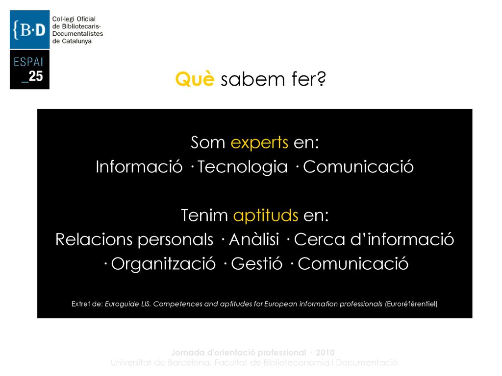 Què sabem fer Som experts en: Informació · Tecnologia · Comunicació