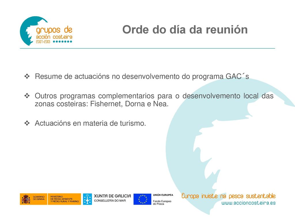 Orde do día da reunión Resume de actuacións no desenvolvemento do programa GAC´s.