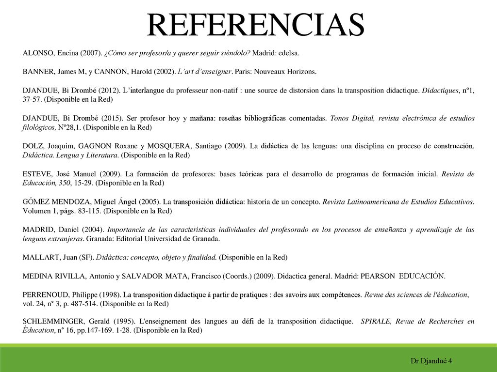 REFERENCIAS ALONSO, Encina (2007). ¿Cómo ser profesor/a y querer seguir siéndolo Madrid: edelsa.
