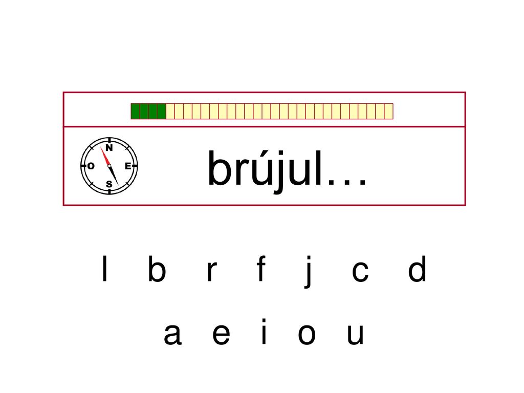 brújul… l b r f j c d a e i o u