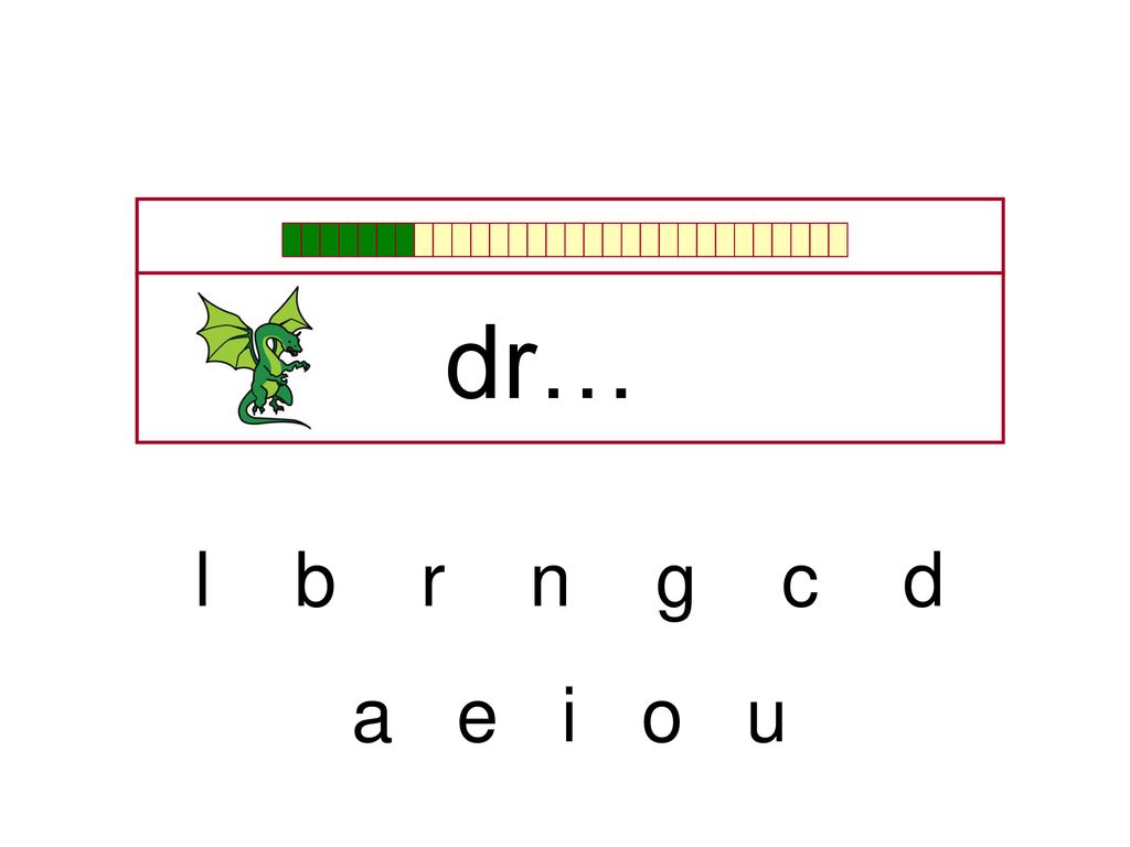 dr… l b r n g c d a e i o u