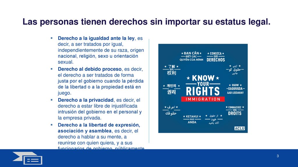 Las personas tienen derechos sin importar su estatus legal.