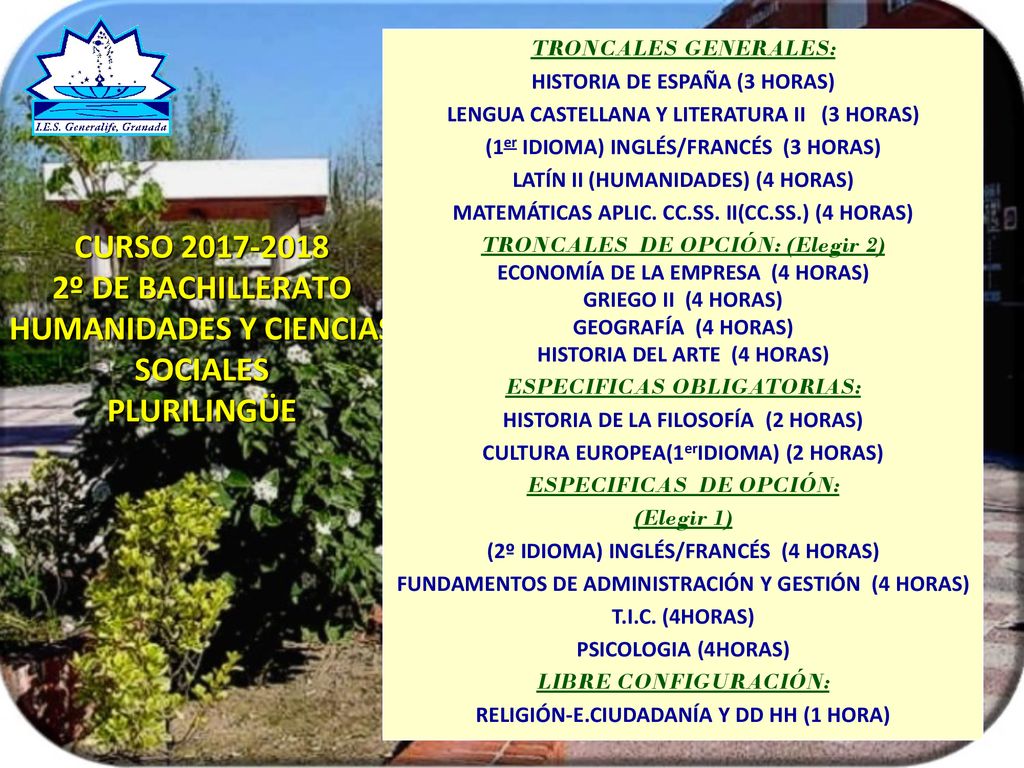 TRONCALES GENERALES: HISTORIA DE ESPAÑA (3 HORAS) LENGUA CASTELLANA Y LITERATURA II (3 HORAS) (1er IDIOMA) INGLÉS/FRANCÉS (3 HORAS)