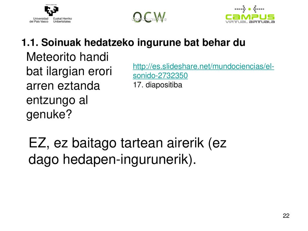 EZ, ez baitago tartean airerik (ez dago hedapen-ingurunerik).