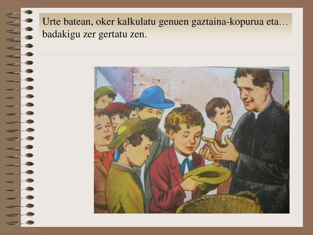 Urte batean, oker kalkulatu genuen gaztaina-kopurua eta… badakigu zer gertatu zen.