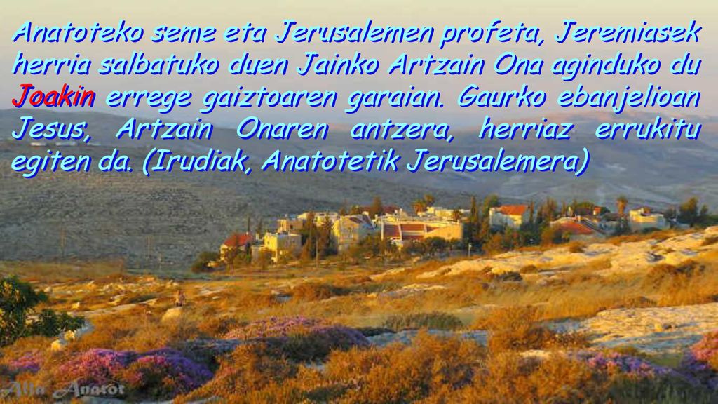 Anatoteko seme eta Jerusalemen profeta, Jeremiasek herria salbatuko duen Jainko Artzain Ona aginduko du Joakin errege gaiztoaren garaian.