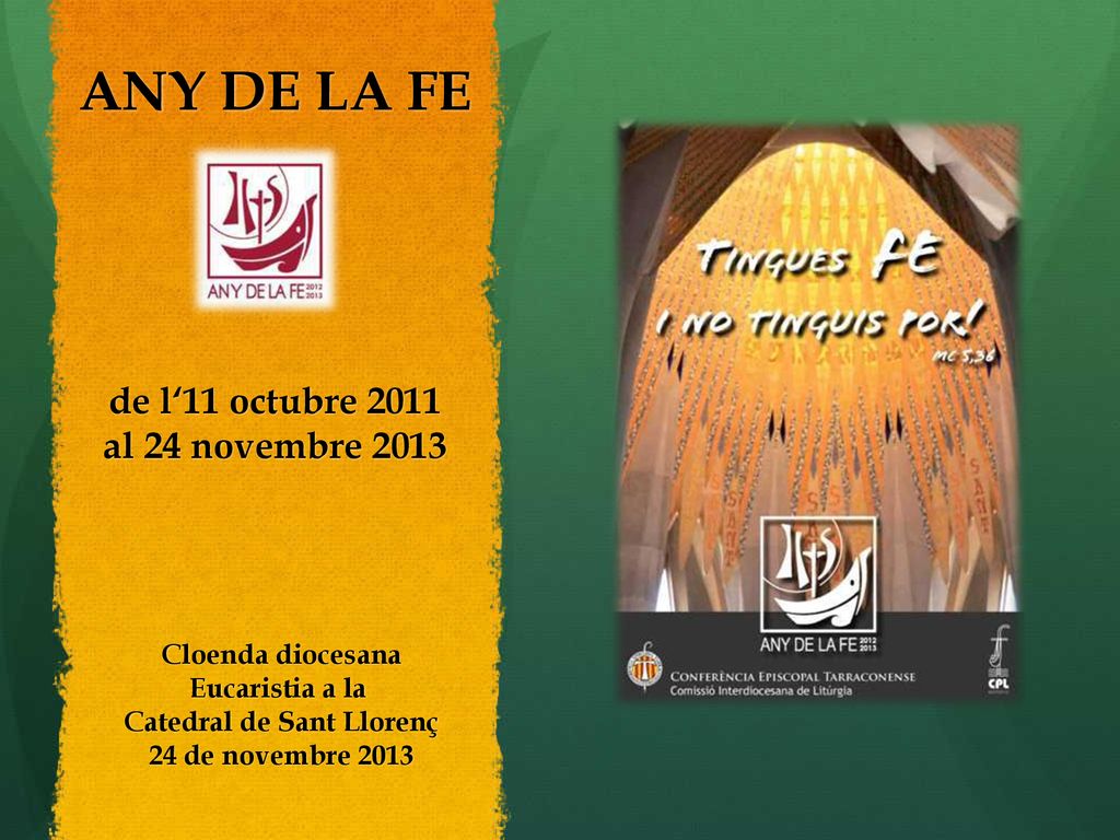 ANY DE LA FE de l‘11 octubre 2011 al 24 novembre 2013