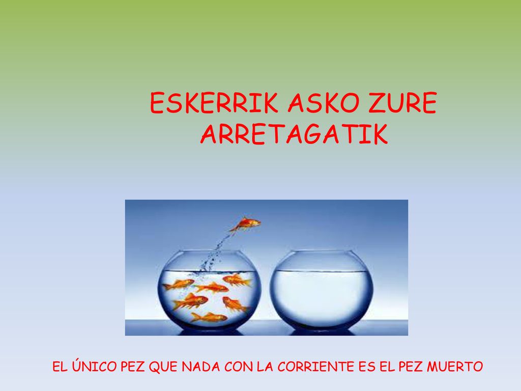 ESKERRIK ASKO ZURE ARRETAGATIK