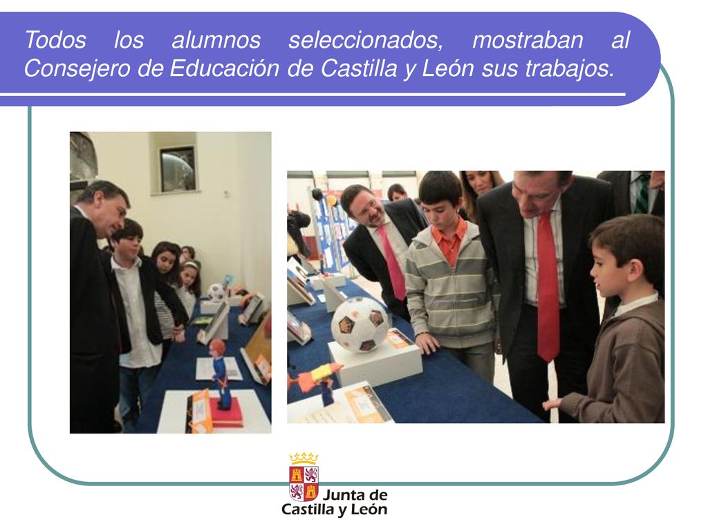 Todos los alumnos seleccionados, mostraban al Consejero de Educación de Castilla y León sus trabajos.