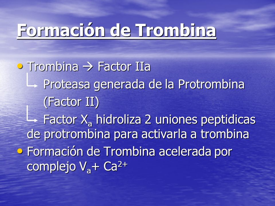 Formación de Trombina Trombina  Factor IIa