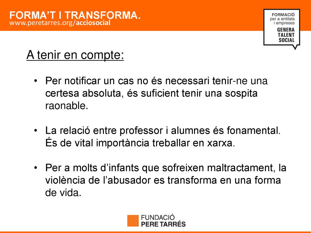 A tenir en compte: Per notificar un cas no és necessari tenir-ne una certesa absoluta, és suficient tenir una sospita raonable.