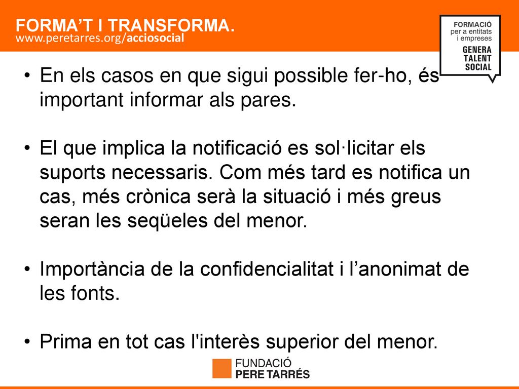 En els casos en que sigui possible fer-ho, és important informar als pares.
