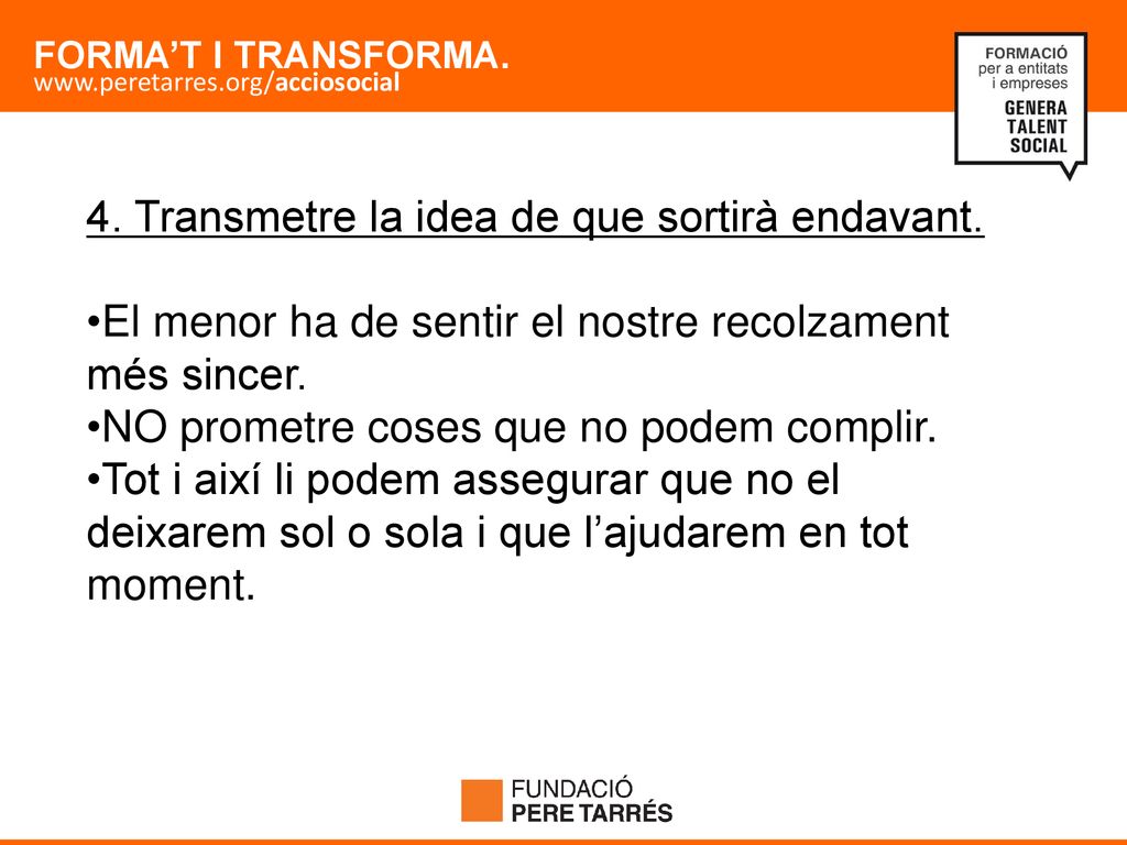 4. Transmetre la idea de que sortirà endavant.