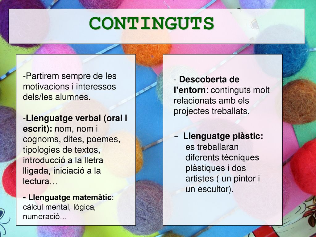 CONTINGUTS Partirem sempre de les motivacions i interessos dels/les alumnes.