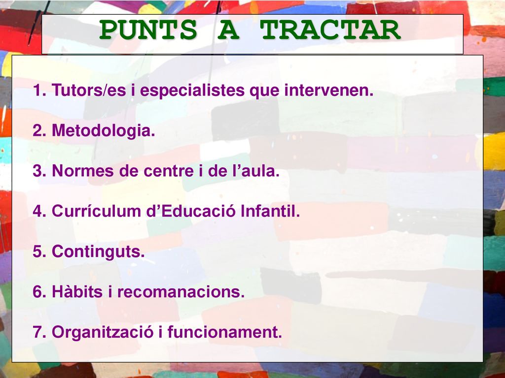 PUNTS A TRACTAR Tutors/es i especialistes que intervenen. Metodologia.