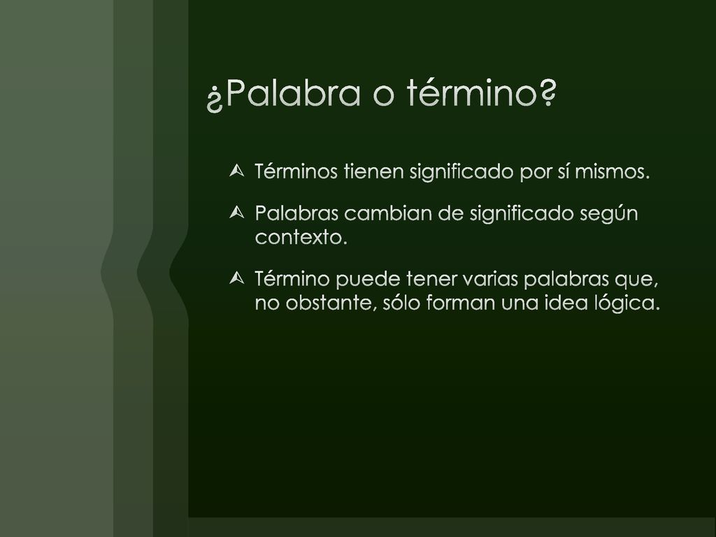 ¿Palabra o término Términos tienen significado por sí mismos.