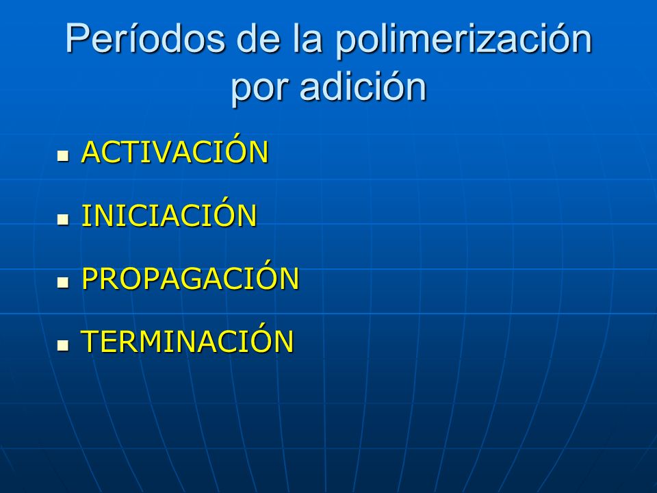 Períodos de la polimerización por adición