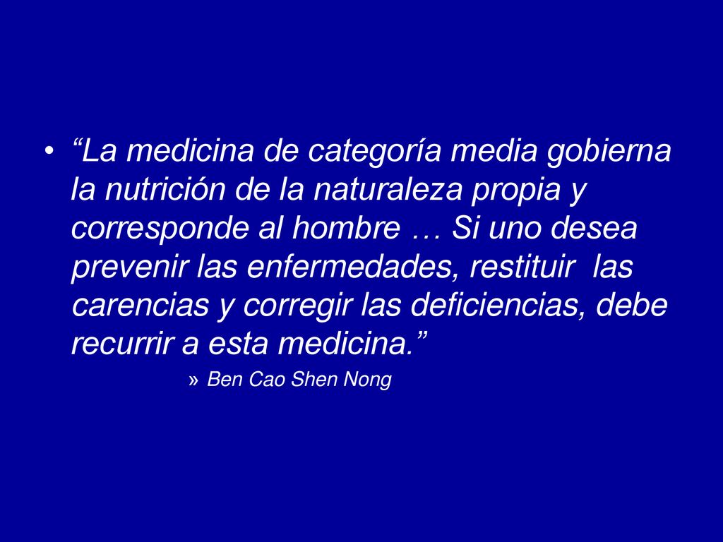 La medicina de categoría media gobierna la nutrición de la naturaleza propia y corresponde al hombre … Si uno desea prevenir las enfermedades, restituir las carencias y corregir las deficiencias, debe recurrir a esta medicina.
