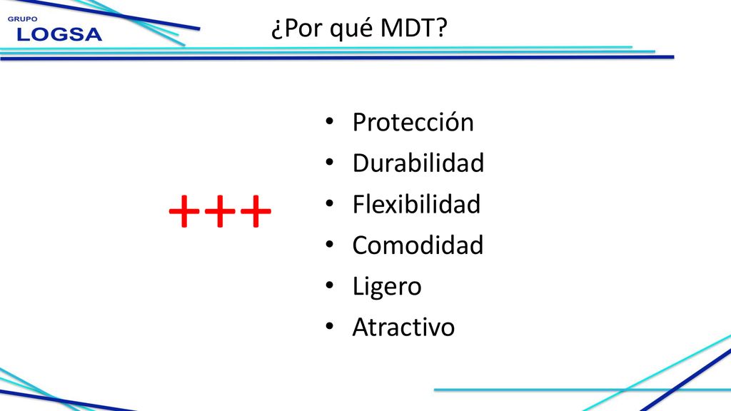 +++ ¿Por qué MDT Protección Durabilidad Flexibilidad Comodidad Ligero