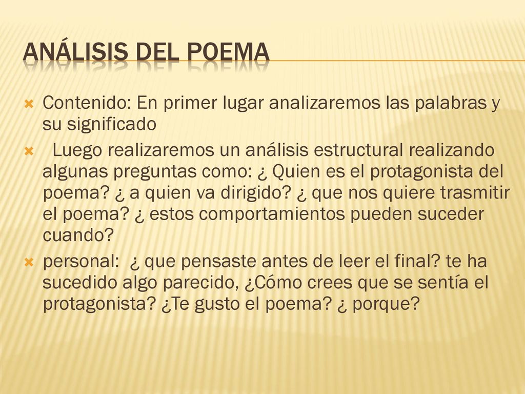 Análisis del poema Contenido: En primer lugar analizaremos las palabras y su significado.
