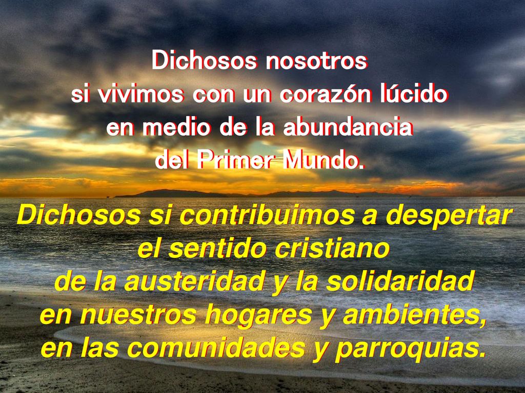 si vivimos con un corazón lúcido en medio de la abundancia