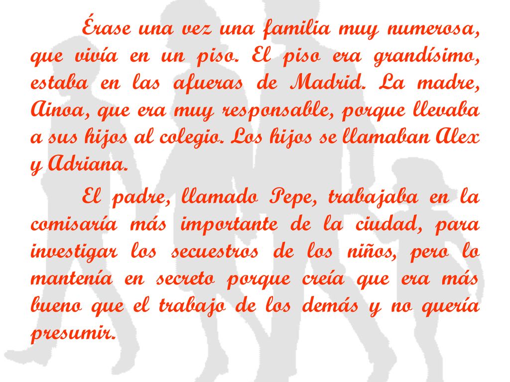 Érase una vez una familia muy numerosa, que vivía en un piso