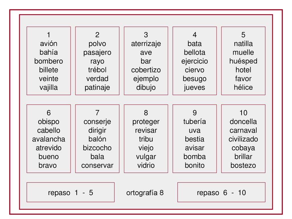 1 avión. bahía. bombero. billete. veinte. vajilla. 2. polvo. pasajero. rayo. trébol. verdad.