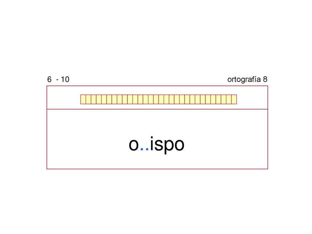 ortografía 8 o..ispo b v h g j ll y