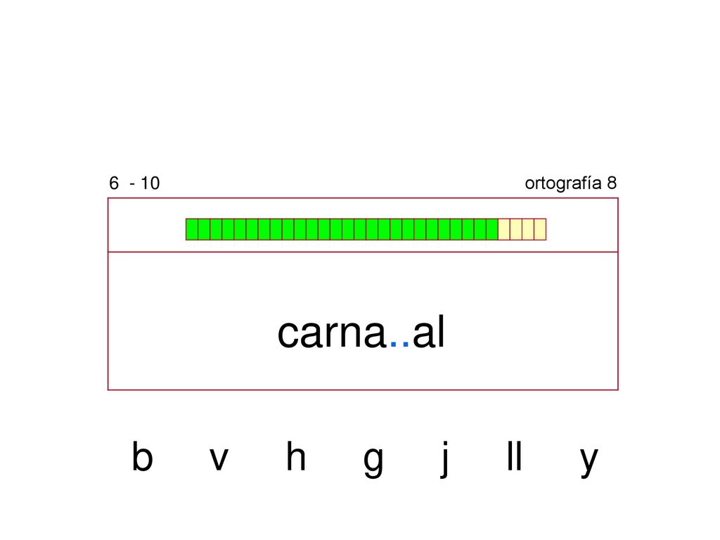 ortografía 8 carna..al b v h g j ll y