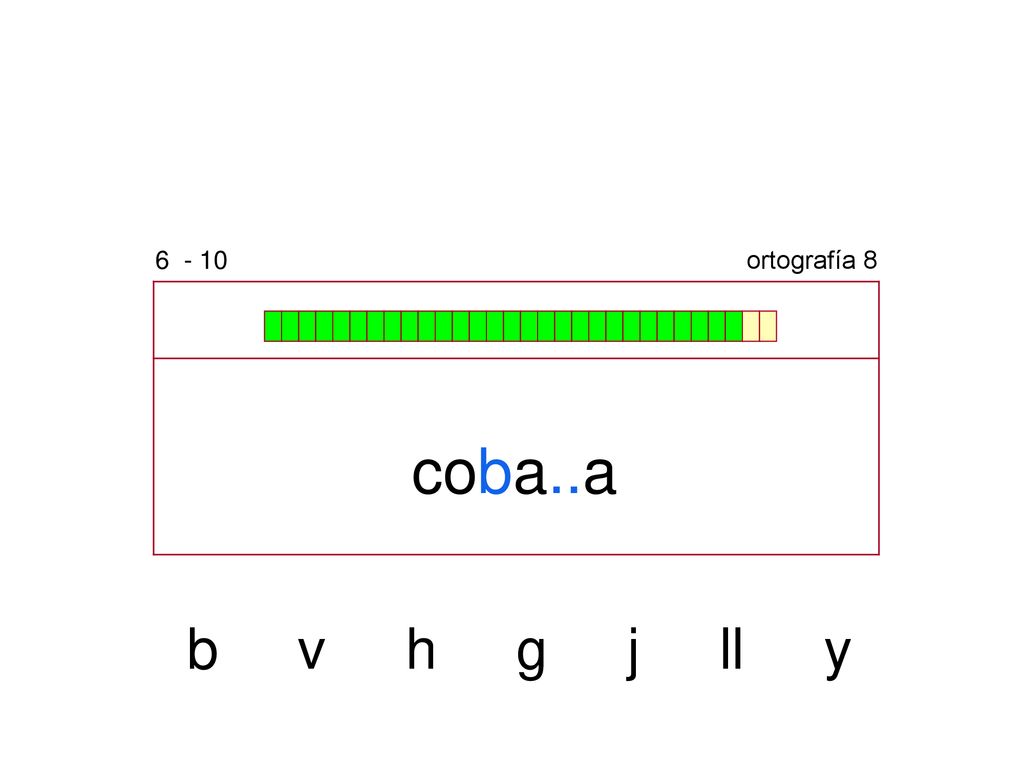 ortografía 8 coba..a b v h g j ll y