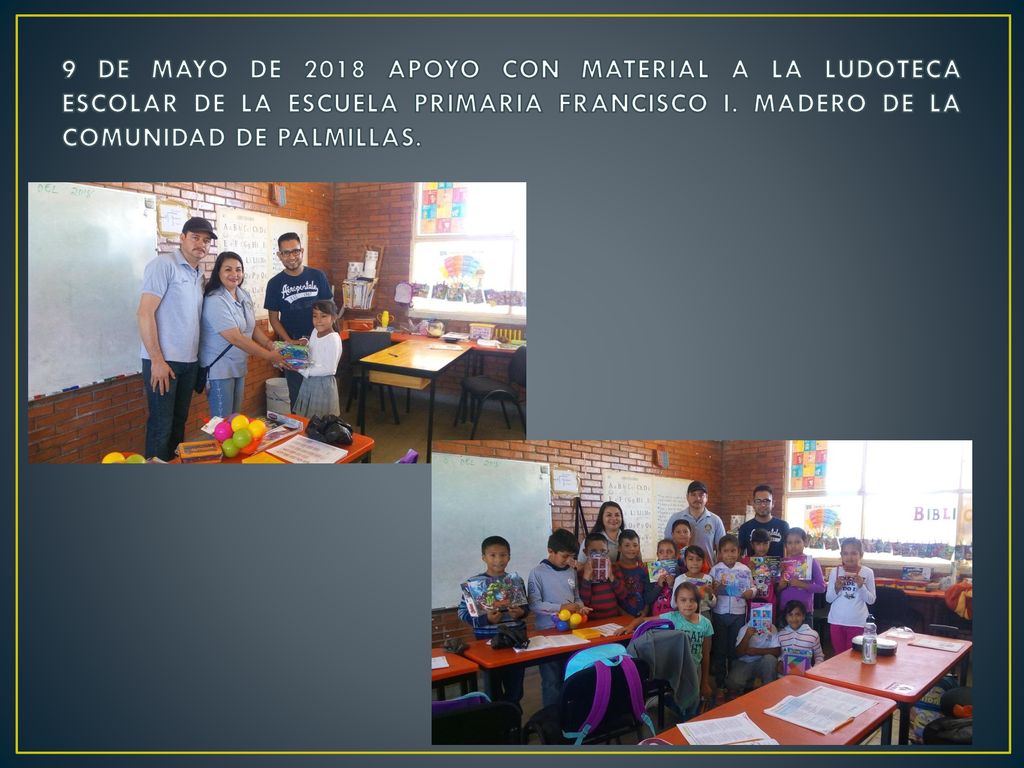 9 DE MAYO DE 2018 APOYO CON MATERIAL A LA LUDOTECA ESCOLAR DE LA ESCUELA PRIMARIA FRANCISCO I.