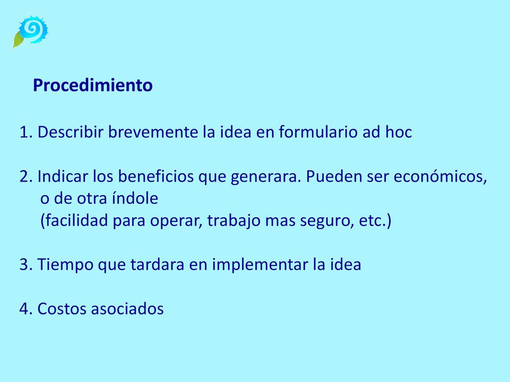 Procedimiento 1. Describir brevemente la idea en formulario ad hoc